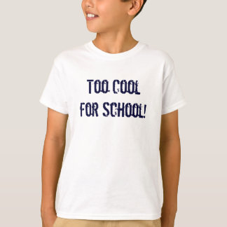 För Coola för skolan! Tee Shirt