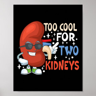 För Coola för två njurar Transplant njursjukdom Poster