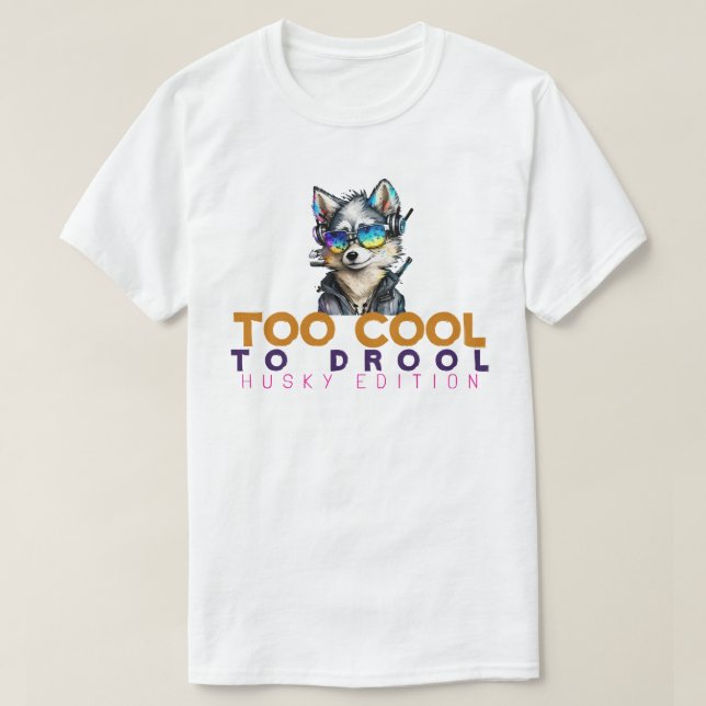 För Coola till Drool - Husky Edition T Shirt (Design framsida)