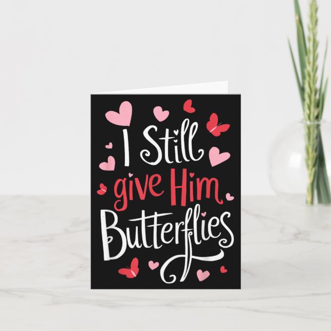 For Couples _ I Still Give Him Butterflies _ Funny Kort (Framsida)