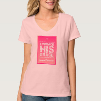 För damrosor "omfamna för HANS nåd" V-Nacken Tee Shirt