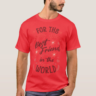 För den bästa vännen i World Blommigt Girl T Shirt