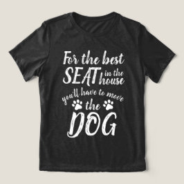 För det bästa sätet.. Hund Funny T-Shirt