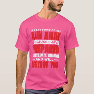 För det första, Springa bort. T Shirt