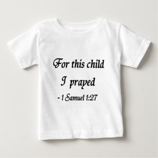 För detta barn bad jag, 1 Samuel 1:27skjorta T-shirt
