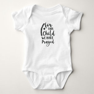 "För detta barn har vi bett" lustigt baby kostym T Shirt