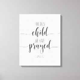 För detta barn har vi sökt, 1 Samuel 1:27 Canvastryck