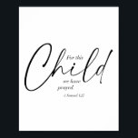 För detta barn har vi sökt. -1 Samuel 1:27 Dual Poster<br><div class="desc">För detta barn har vi sökt. -1 Samuel 1:27 Dual Typsnitt</div>