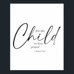 För detta barn har vi sökt. -1 Samuel 1:27 Dual Poster<br><div class="desc">För detta barn har vi sökt. -1 Samuel 1:27 Dual Typsnitt</div>