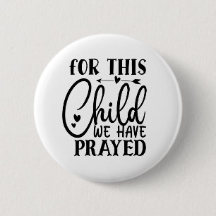 För detta barn har vi sökt knapp