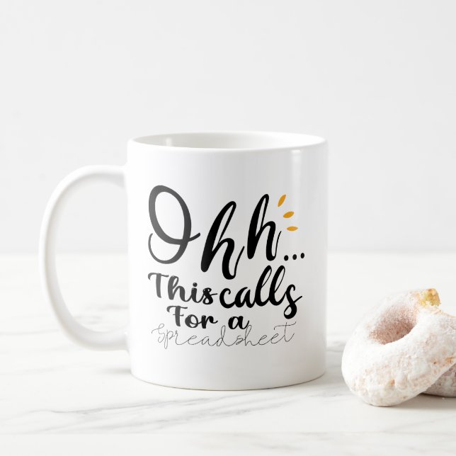 För detta krävs ett kontokontor för kalkylblad kaffemugg (Med munk)