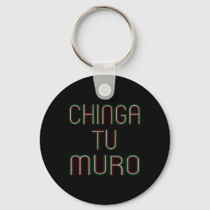 För din mur Chinga Tu Muro Shirt-stöt Nyckelring