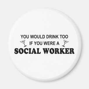 För drink socialarbetare för - magnet