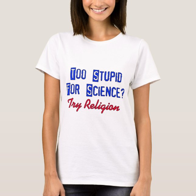 För dumt för vetenskap t-shirt (Framsida)