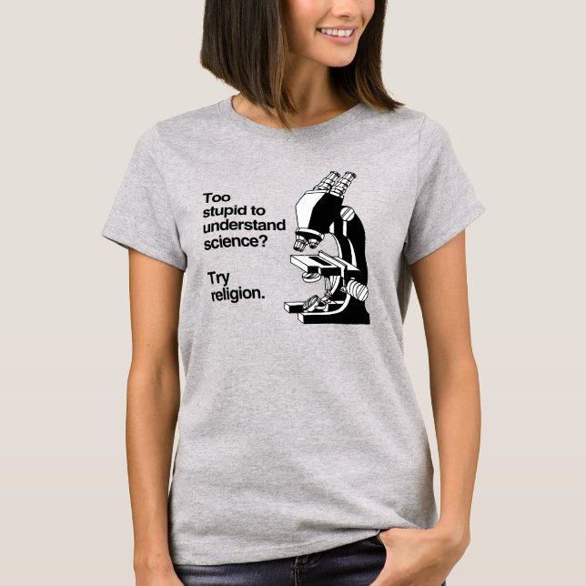 För dumt för vetenskapen? Prova Religion T-Shirt (Framsida)