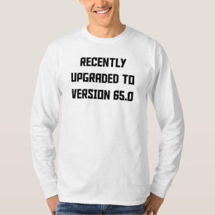 För en tid sedan förbättrat till version 65,0 t-shirt