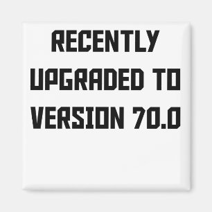 För en tid sedan förbättrat till version 70,0 magnet