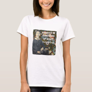 För evigt komponeras av Nows av Emily Dickinson T-shirt
