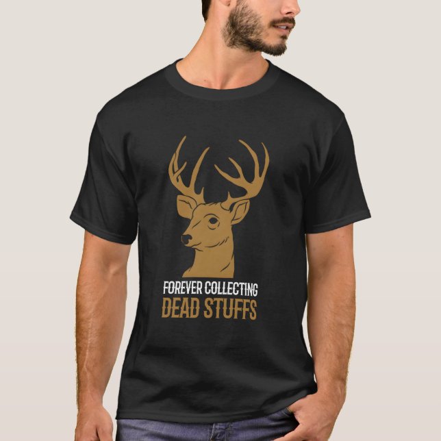 För evigt samlande av döda ting Uppstoppare T Shirt (Framsida)