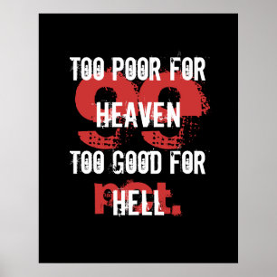 För fattig för himlen för bra för helvetet Poster