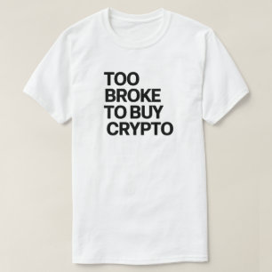 För Fattigt för att köpa Crypto - Ljuny Bitcoin & T Shirt