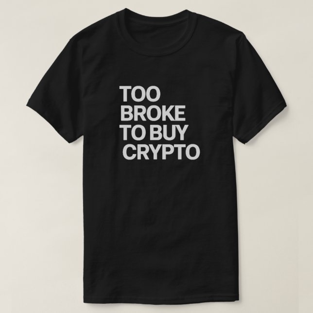 För Fattigt för att köpa Crypto - Ljuny Bitcoin &  T Shirt (Design framsida)