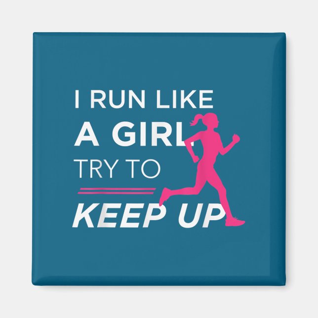 For Female Runners - I Run Like A Girl Try To Keep Magnet (Framsidan)