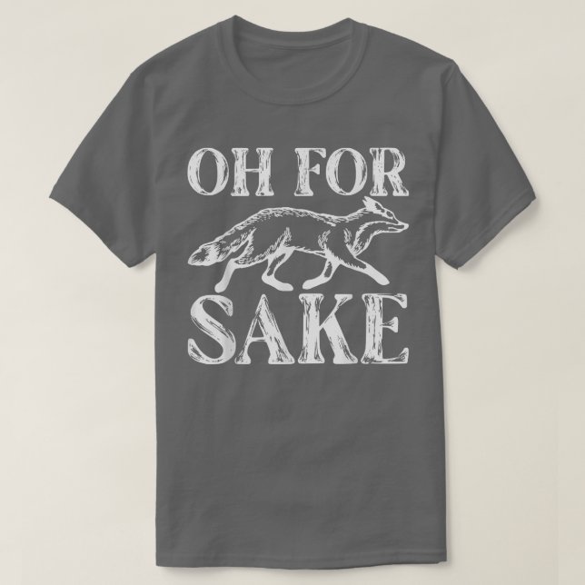 För Fo Sake Sarcastic Sarcasm Pun Oh för Fo Sak T Shirt (Design framsida)