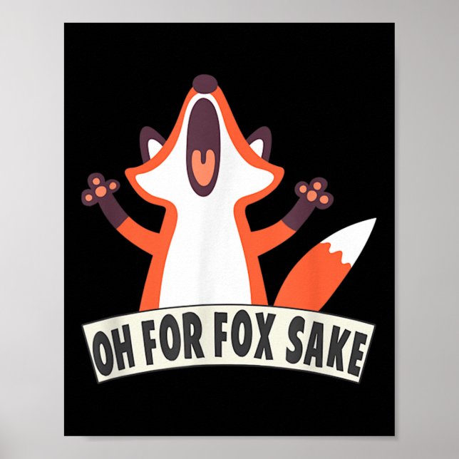 För Fox Sake Funny Fox Älskare Joke-citat Poster (Framsidan)