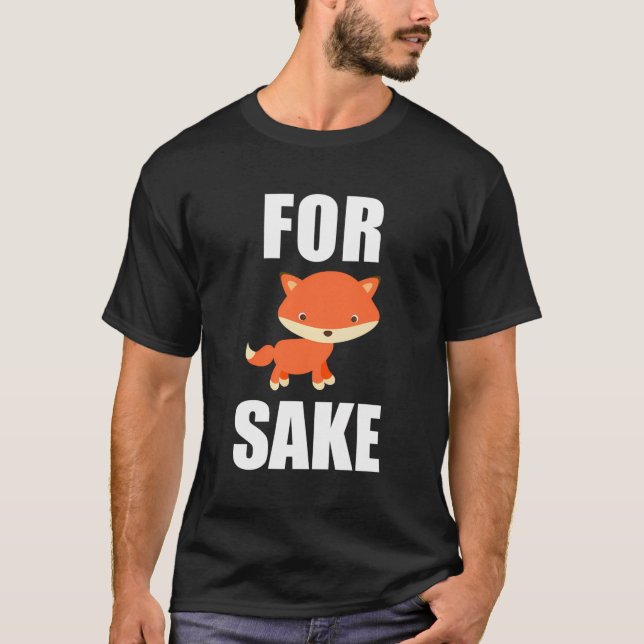 För fox Sake Funny Fox Animal Punts T Shirt (Framsida)