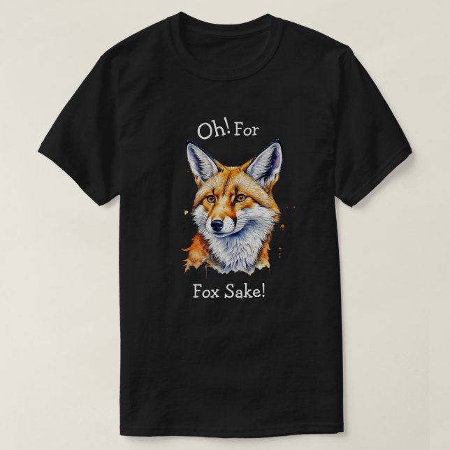 För Fox Sake! Funny vattenfärg T Shirt (Design framsida)