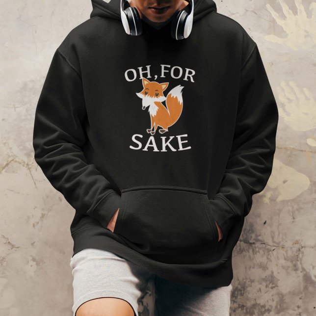För Fox Sake Hoodie (Oh, For Fox Sake Hoodie)