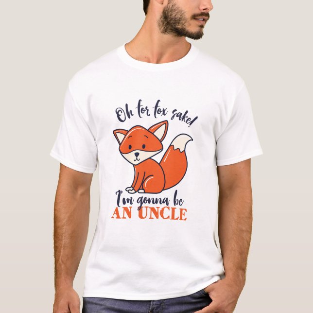 För Fox Sake ska jag bli farbror Funny Puns T Shirt (Framsida)