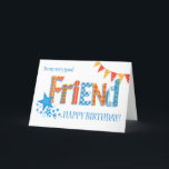 För Friend Birthday Bright Bunting and Stars Card Helgkort<br><div class="desc">Om du är tittar för ett födelsedagskort åt en mycket bra vän, men inte vill ha något blommeri, så är det här kortet för dig! Ord, "FRIEND", är i stort, djärvt brev, fyllt med mönster av polka, checkar och rand, i ljusblå och nyans av orange. För att komplettera känslokänslan för...</div>