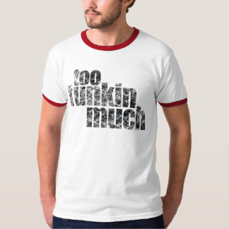 För Funkin mycket… Tee Shirt