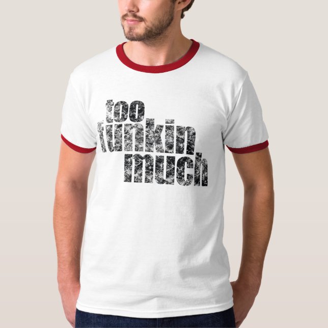 För Funkin mycket… Tee Shirt (Framsida)