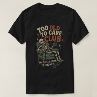 För gammal för att bry sig klubb vintage skelett t shirt