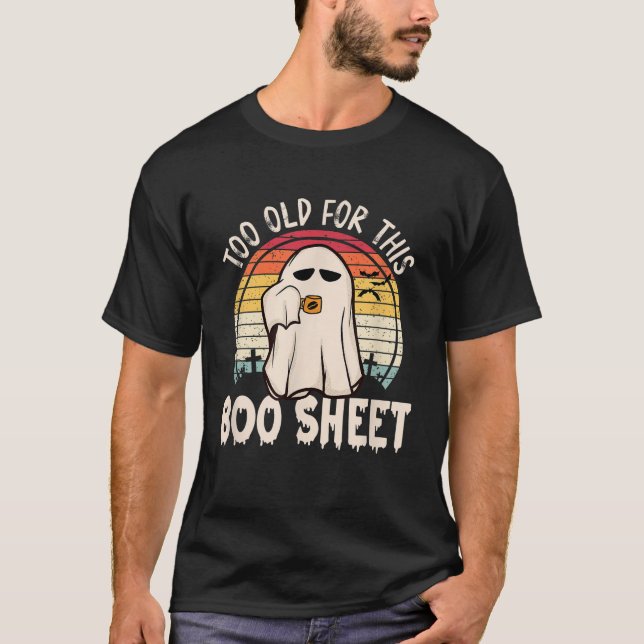 För gammal för Boo Lakan Funny Halloween Ghost T Shirt (Framsida)