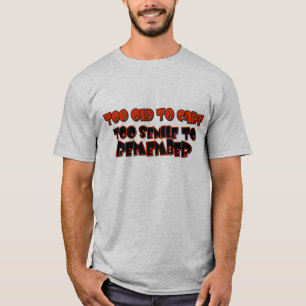 För gammalt att att bry sig tshirten t-shirt