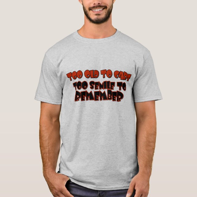 För gammalt att att bry sig tshirten t-shirt (Framsida)