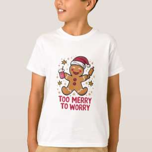 För glada för att oroa rolig pepparkak jul t shirt