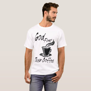 För gud kaffeT-tröja först därefter T-shirt