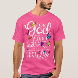 För gud så älskade världsfjärilsen Art John 316 T Shirt