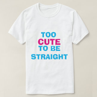 För gulligt att vara rak T-tröja Tee Shirt