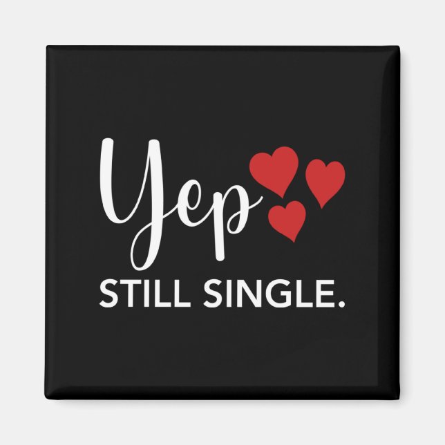 For Her Him Happy Valentines Day Yep Still Single  Magnet (Framsidan)