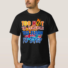För het att hantera, för fijiansk att stega t shirt