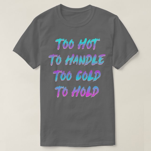 För Hett att hantera T Shirt (Design framsida)