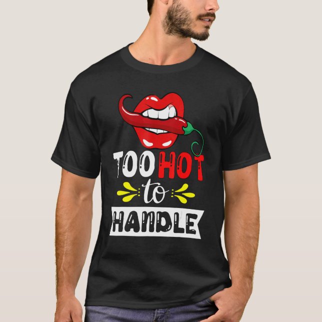 För Hett för att hantera chilipeppar för kryddade  T Shirt (Framsida)