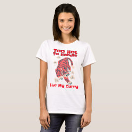 För hett för Curryälskare T Shirt