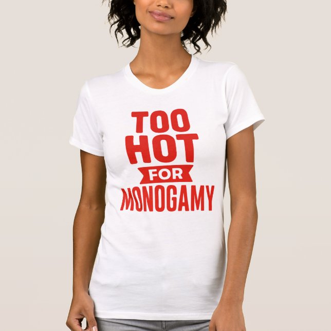 För Hett för Monogamy Shirt, Polyamory Pride T Shirt (Framsida)